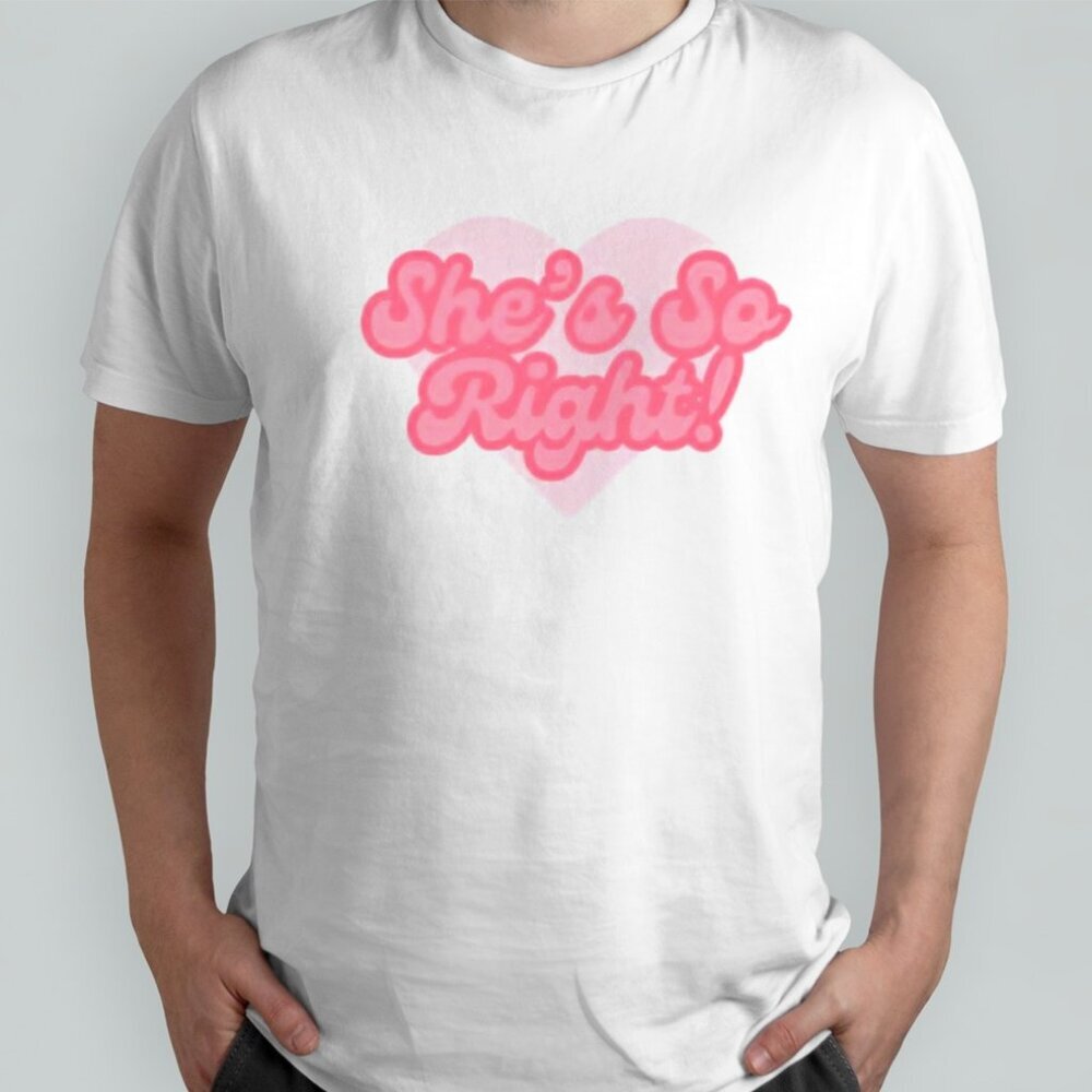 Shes So Right Retro Graphic Statement Style Classic Fan Gift Unisex Street Look